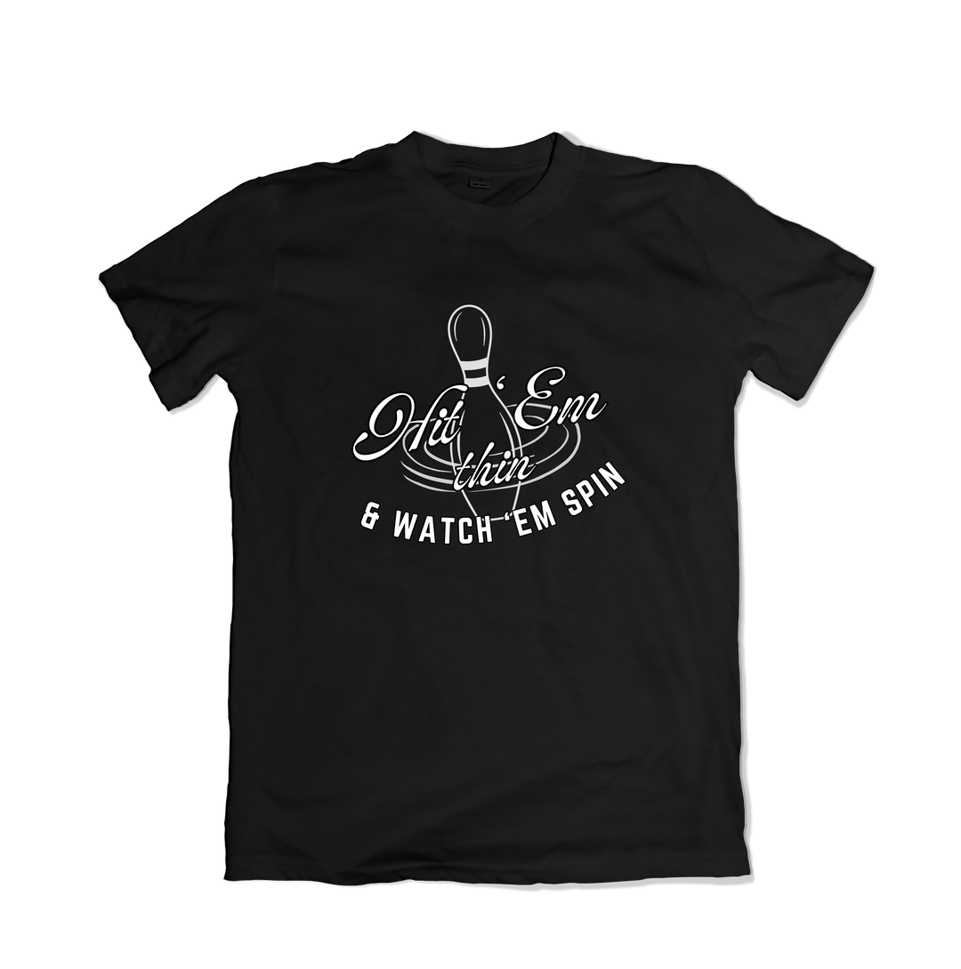 Hit 'Em Thin and Watch 'Em Spin T-Shirt