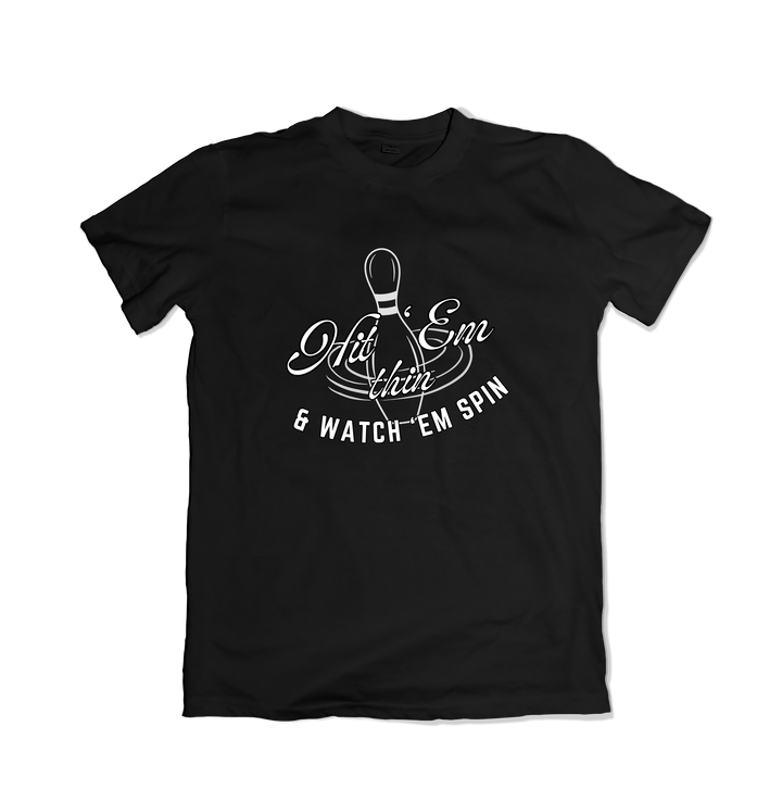 Hit 'Em Thin and Watch 'Em Spin T-Shirt