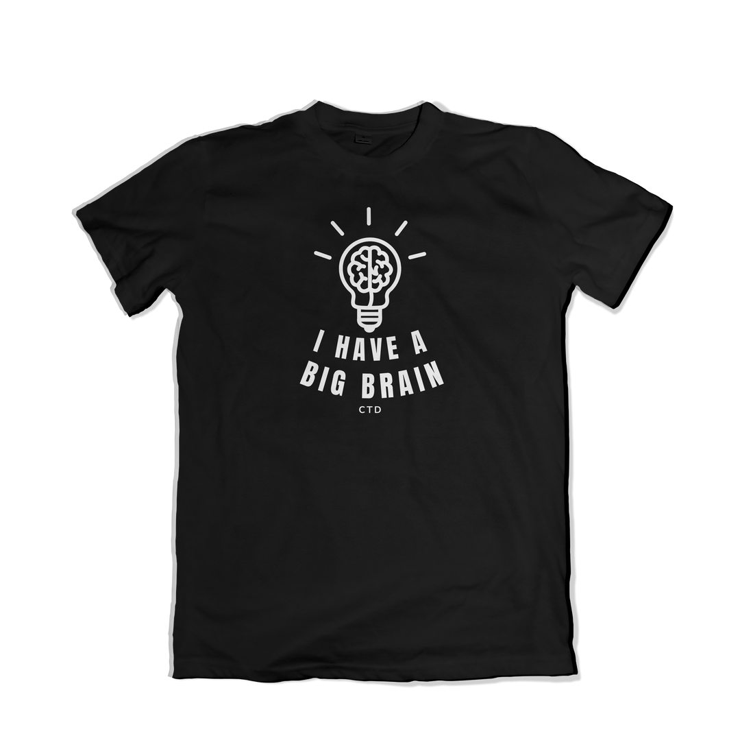 I Have a Big Brain T-Shirt