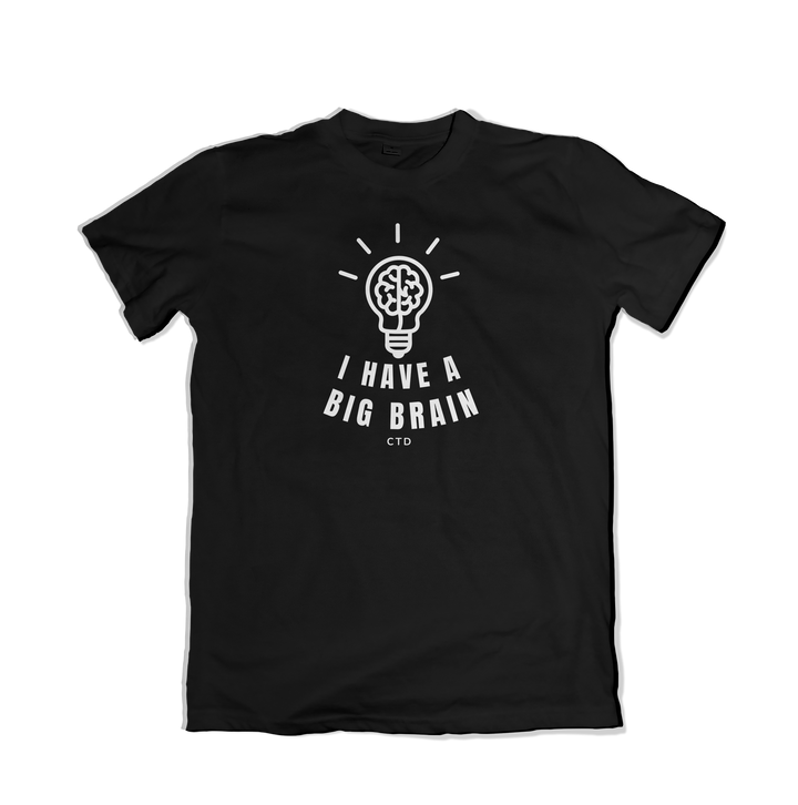 I Have a Big Brain T-Shirt