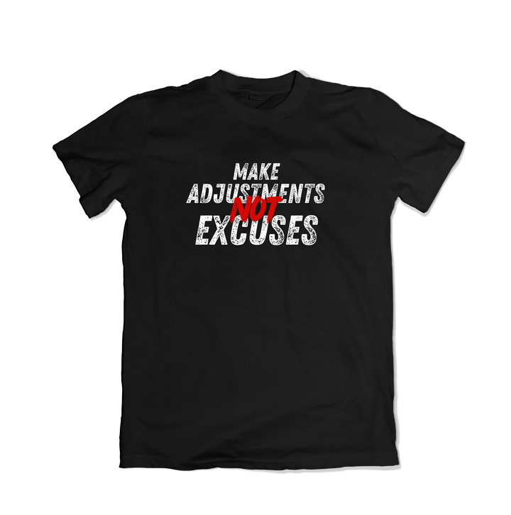 Make Adjustments Not Excuses T-Shirt