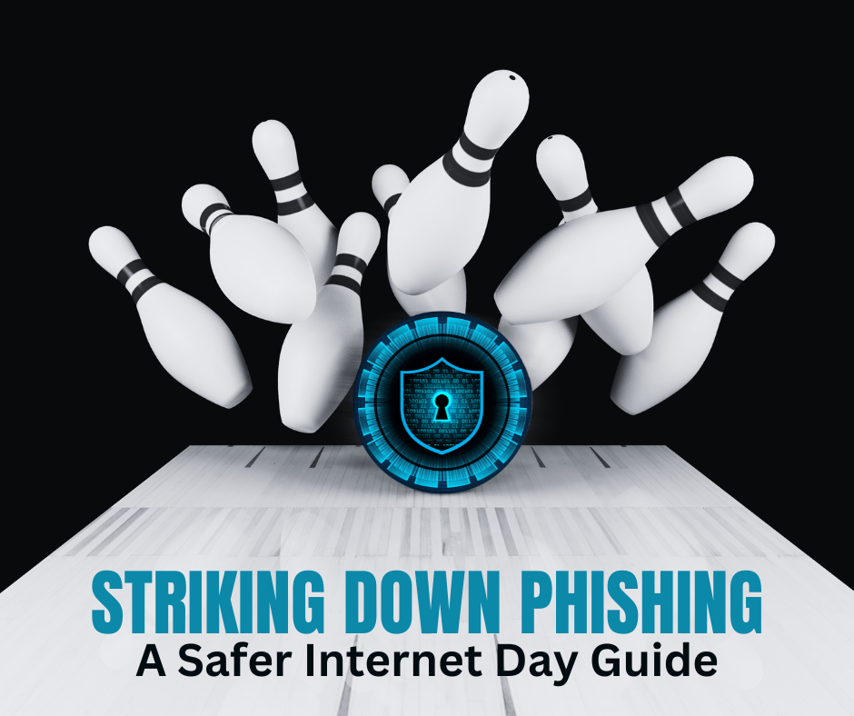 Striking Down Phishing: A Safer Internet Day Guide