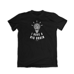I Have a Big Brain T-Shirt