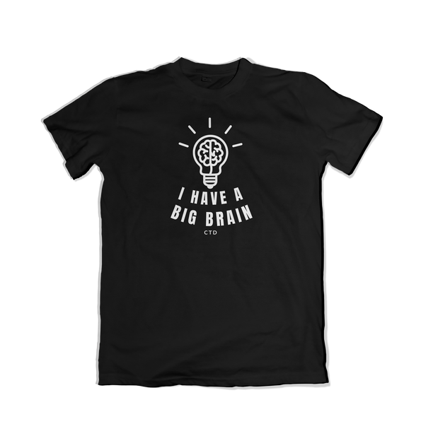I Have a Big Brain T-Shirt