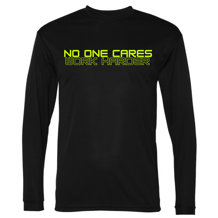 No One Cares Work Harder Long Sleeve Shirt
