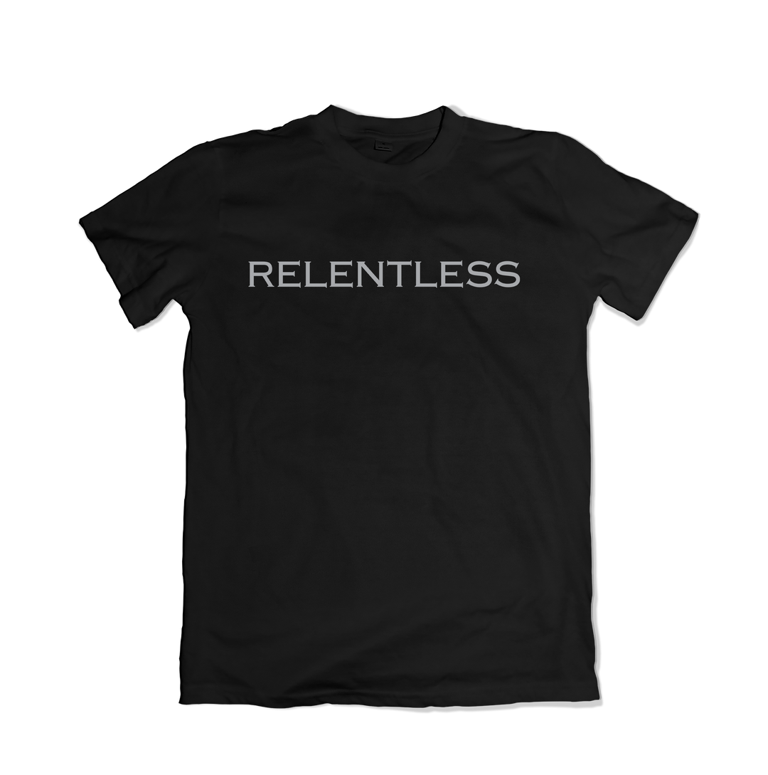 RELENTLESS T-Shirt