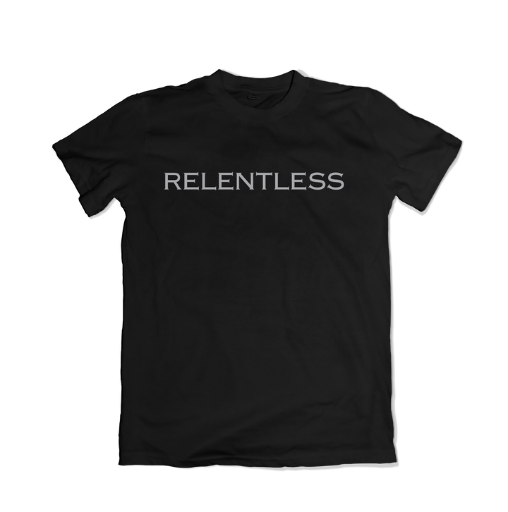 RELENTLESS T-Shirt