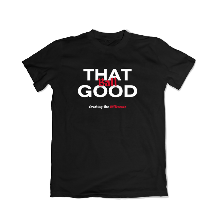That Ball Good T-Shirt