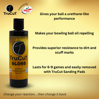A product image that discusses the properties of TruCut Gloss powered by Turtle Wax. The product gives your ball a urethane-like performance, makes your bowling ball oil repelling, provides superior resistance to dirt and scuff marks, and lasts for 6-9 games. Can be easily removed with TruCut Sanding Pads.
