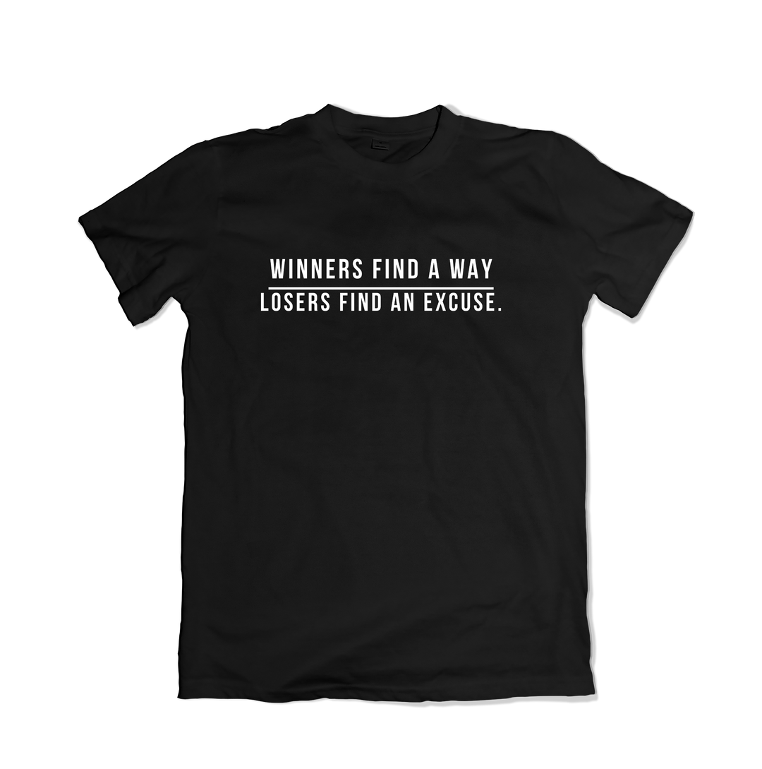 Winners Find a Way Losers Find an Excuse T-Shirt