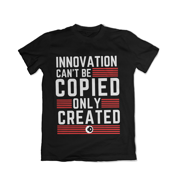 Innovation Can't Be Copied T-Shirt