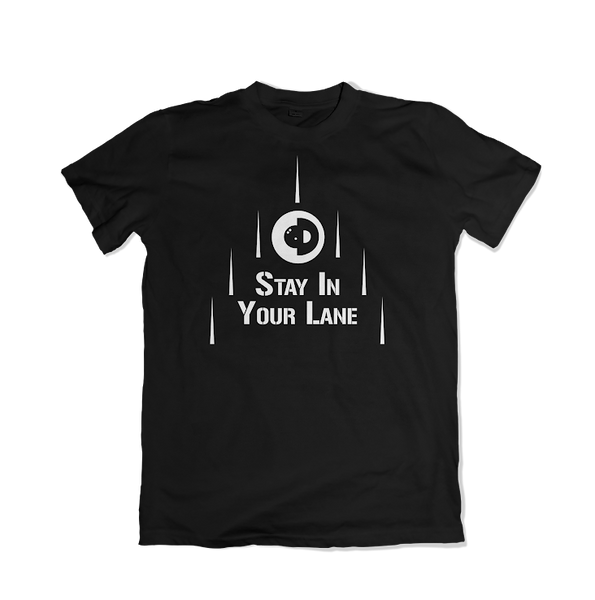 Stay in Your Lane T-Shirt